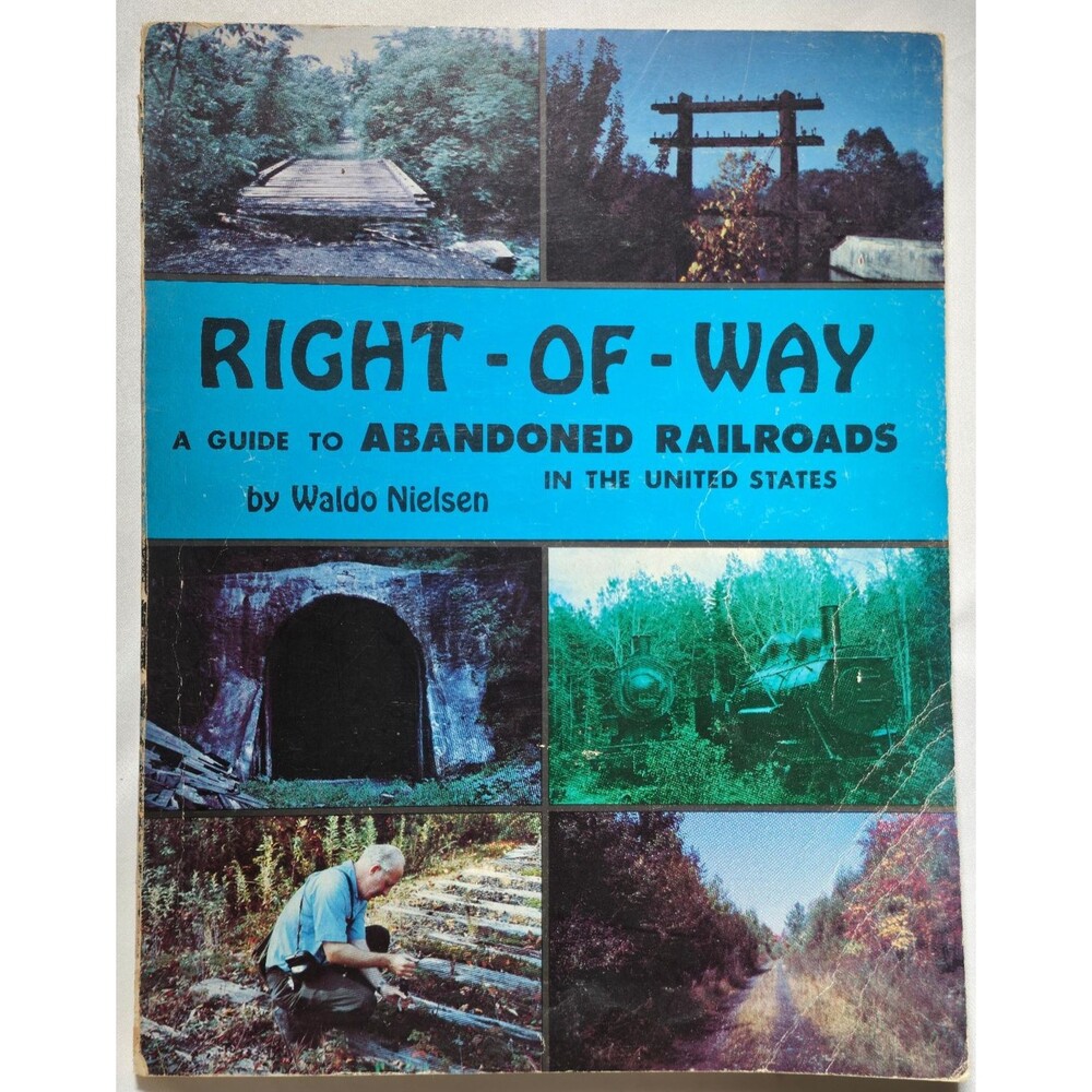 1972 Right Of Way Guide To Abandoned Railroads United States Waldo Nielsen